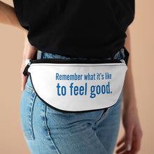 Load image into Gallery viewer, Feel Good Fanny Pack